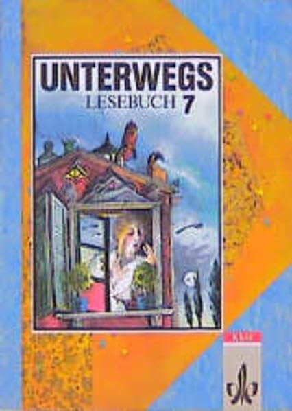 Unterwegs, Lesebuch, Allgemeine Ausgabe, neue Rechtschreibung, 7. Schuljahr: 7. Klasse Learning & Reference