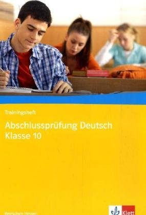 Trainingsheft Abschlussprüfung Deutsch Klasse 10: Realschule Hessen Study Guides
