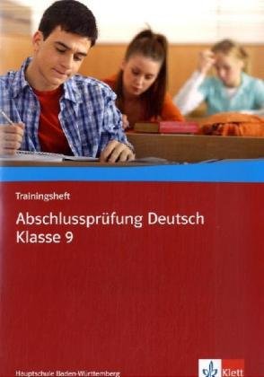 Trainingsheft Abschlussprüfung Deutsch Klasse 9: Hauptschule Baden-Württemberg Study Guides