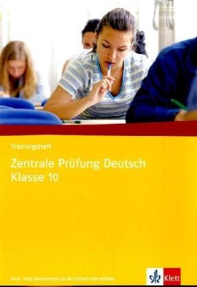 Trainingsheft Zentrale Prüfung Deutsch Klasse 10: Real- und Gesamtschule, Nordrhein-Westfalen Study Guides