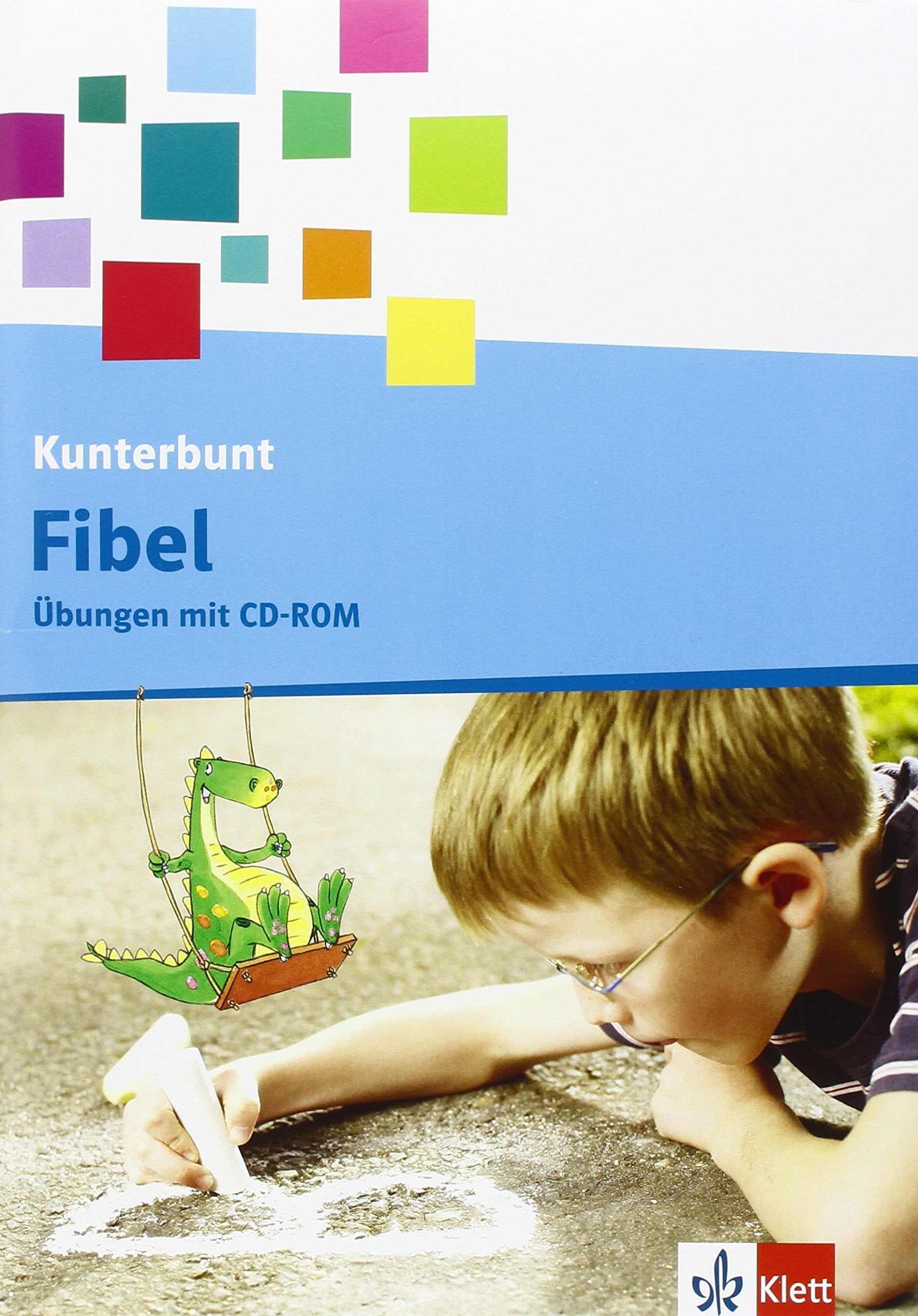 Die Kunterbunt Fibel / Arbeitsheft 1. Schuljahr in Druckschrift mit Übungen auf CD-ROM Study Guides