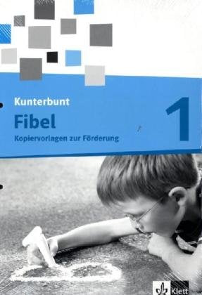 Die Kunterbunt Fibel / Kopiervorlagen 1. Schuljahr Druckschrift zur Förderung Learning & Reference