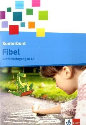 Die Kunterbunt Fibel / Schreiblehrgang 1. Schuljahr in Lateinischer Ausgangsschrift Study Guides