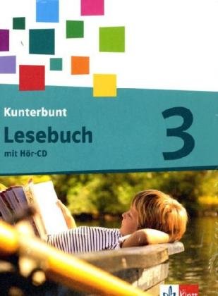 Das Kunterbunt Lesebuch - Neubearbeitung / Schülerbuch 3. Schuljahr mit Hör-CD und Arbeitsheft Study Guides
