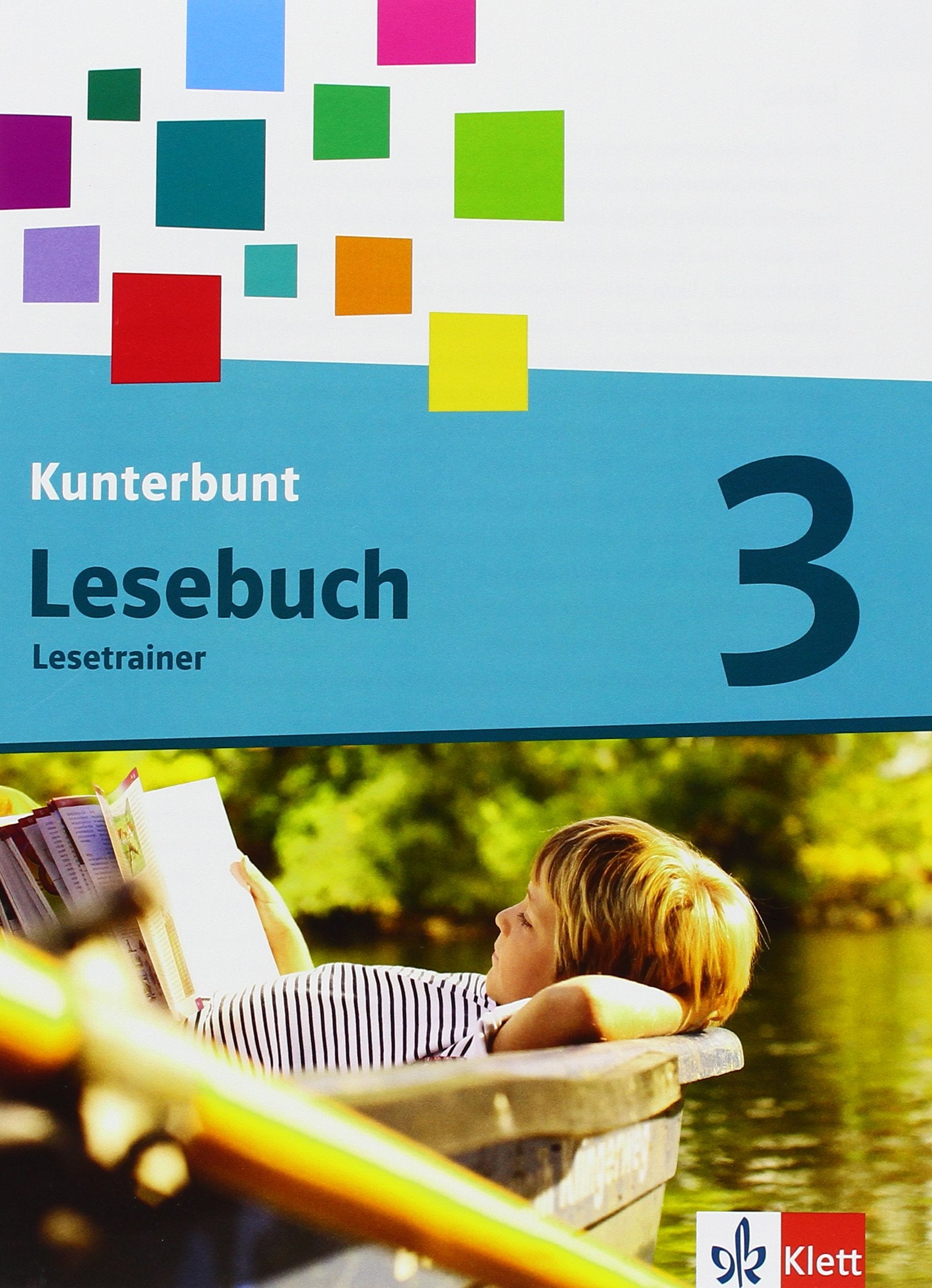 Das Kunterbunt Lesebuch - Neubearbeitung / Lesetrainer zum Nachkauf mit Audio-Dateien zum Download 3. Schuljahr Study Guides