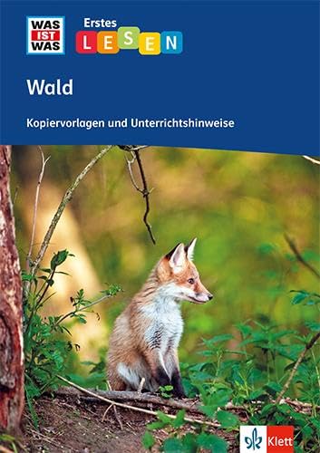Wald: Kopiervorlagen und Unterrichtshinweise Klassen 2-4 (WAS IST WAS Erstes LESEN) Learning & Reference