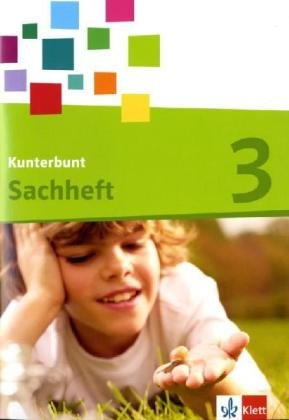 Kunterbunt Sachheft. Ausgabe für Hessen, Nordrhein-Westfalen, Rheinland-Pfalz - Neubearbeitung / Arbeitsheft 3. Schuljahr Study Guides