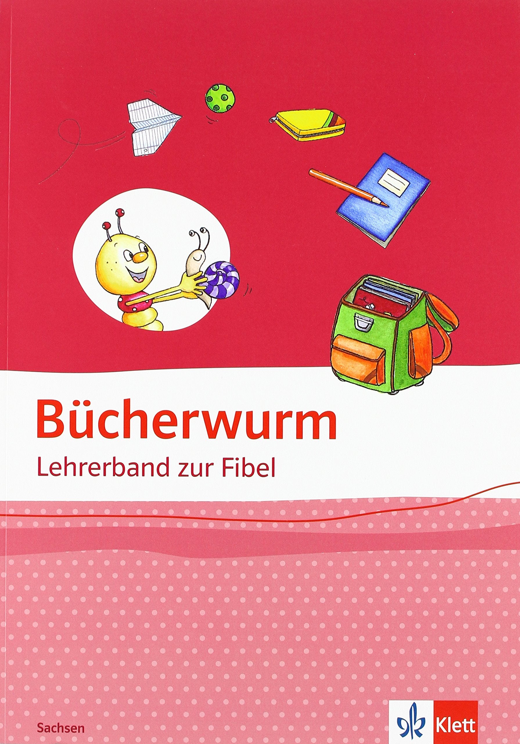 Bücherwurm Fibel. Ausgabe Sachsen: Lehrerband Klasse 1 (Bücherwurm. Ausgabe ab 2013) Study Guides