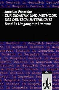 Zur Didaktik und Methodik des Deutschunterrichts, 3 Bde., Bd.3, Umgang mit Literatur Education & Training