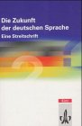 Product Image: Die Zukunft der deutschen Sprache. Eine Streitschrift