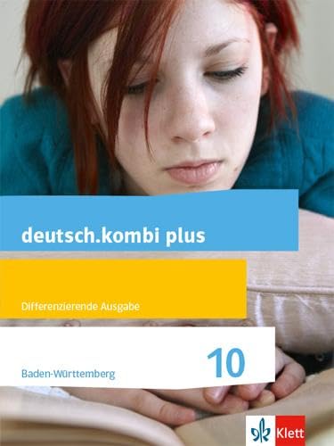 deutsch.kombi plus 10. Differenzierende Ausgabe Baden-Württemberg: Schulbuch Klasse 10 (deutsch.kombi plus. Differenzierende Ausgabe ab 2015) Study Guides