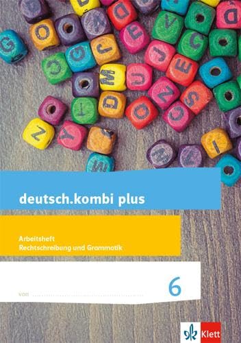 deutsch.kombi plus. Arbeitsheft Rechtschreibung/Grammatik 6. Schuljahr. Allgemeine Ausgabe General education