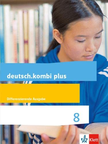 deutsch.kombi plus. Schülerbuch 8. Schuljahr. Differenzierende Allgemeine Ausgabe ab 2015 General education