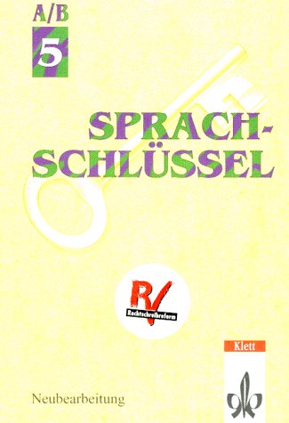 Sprachschlüssel - Ausgabe A/B: Sprachschlüssel A/B, Ausgabe für Nordrhein-Westfalen, neue Rechtschreibung, 5. Schuljahr Study Guides