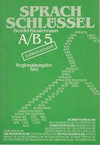 Bendel-Klostermann Sprachschlüssel A/B 5. Lehrervorwort. Regionalausgabe Süd (Bendel-Klostermann Sprachschlüssel A/B 5) Books