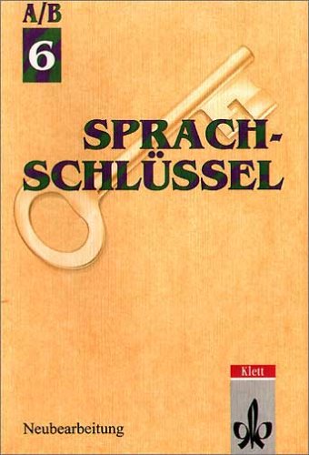 Sprachschlüssel - Ausgabe A/B: Sprachschlüssel A/B, Ausgabe für Nordrhein-Westfalen, neue Rechtschreibung, 6. Schuljahr Study Guides