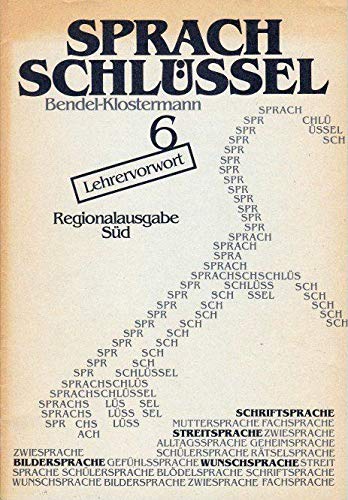 Bendel-Klostermann Sprachschlüssel A/B 6. Lehrervorwort. Regionalausgabe Süd (Bendel-Klostermann Sprachschlüssel A/B 6) Books