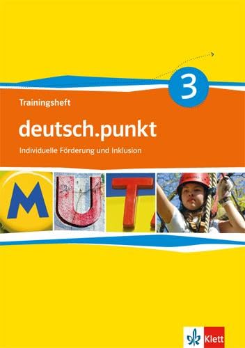 deutsch.punkt 3. Differenzierende Ausgabe: Trainingsheft Individuelle Förderung und Inklusion Klasse 7 (deutsch.punkt. Differenzierende Ausgabe ab 2012) Study Guides