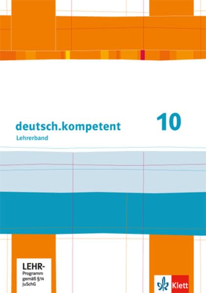 deutsch.kompetent 10: Handreichungen für den Unterricht mit Onlineangebot Klasse 10 (deutsch.kompetent. Allgemeine Ausgabe ab 2012) Study Guides