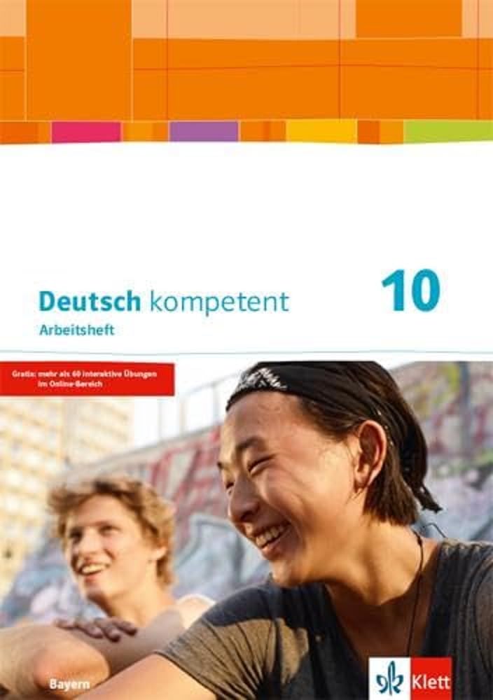 Deutsch kompetent 10. Ausgabe Bayern: Arbeitsheft mit Lösungen und Gratisübungen im Onlinebereich Klasse 10 (Deutsch kompetent. Ausgabe für Bayern ab 2017) Study Guides