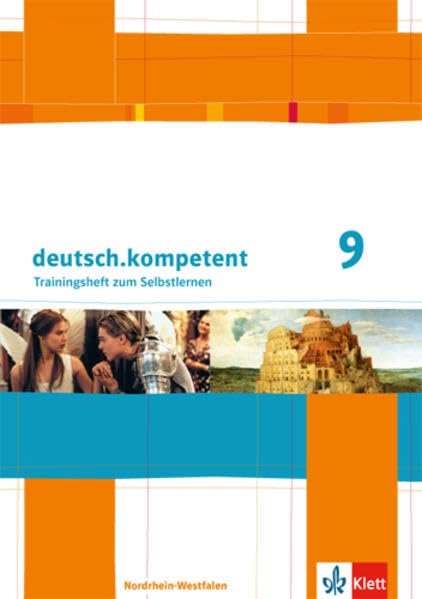 deutsch.kompetent 9. Klasse. Trainingsheft zum Selbstlernen mit Lösungen. Ausgabe für Nordrhein-Westfalen book