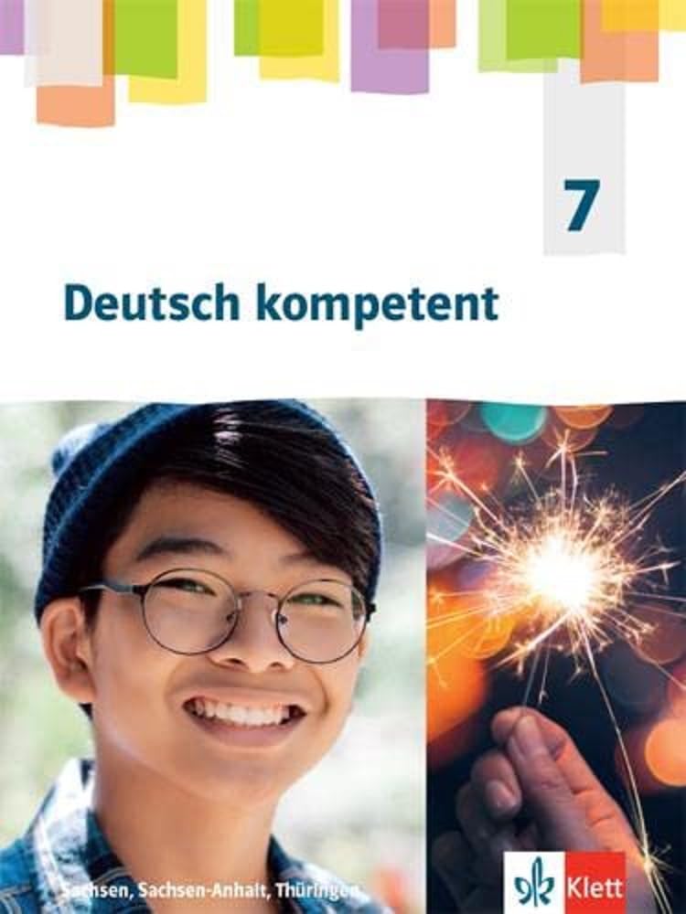 Deutsch kompetent 7. Schülerbuch Klasse 7. Ausgabe Sachsen, Sachsen-Anhalt, Thüringen Gymnasium ab 2019 Study Guides