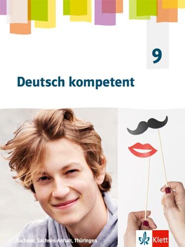 Deutsch kompetent 9. Ausgabe Sachsen, Sachsen-Anhalt und Thüringen Gymnasium. Schulbuch Klasse 9 Study Guides