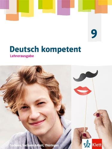 Deutsch kompetent 9. Ausgabe für Lehrende mit Onlineangebot Klasse 9. Ausgabe Sachsen, Sachsen-Anhalt und Thüringen Gymnasium Study Guides