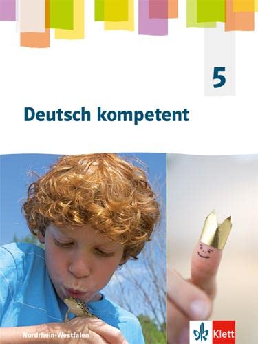 Deutsch kompetent 5. Ausgabe Nordrhein-Westfalen Gymnasium. Schülerbuch Klasse 5 Study Guides