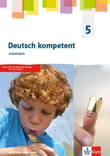 Deutsch kompetent 5. Arbeitsheft Klasse 5. Ausgabe Nordrhein-Westfalen Gymnasium Study Guides