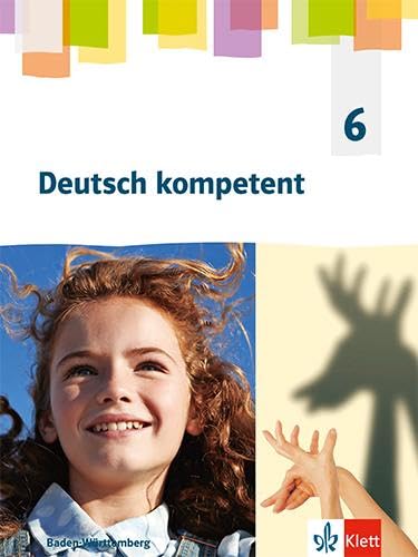 Deutsch kompetent 6. Schulbuch mit Medien Klasse 6. Ausgabe für Baden Württemberg Study Guides
