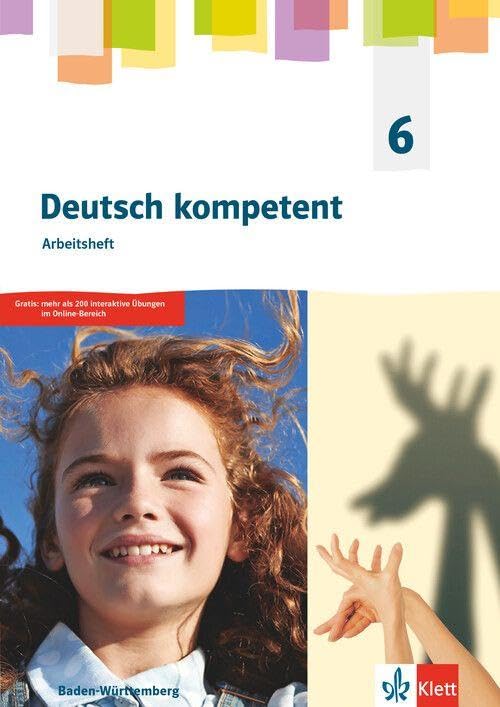 Deutsch kompetent 6. Arbeitsheft mit Medien Klasse 6. Ausgabe für Baden Württemberg Study Guides