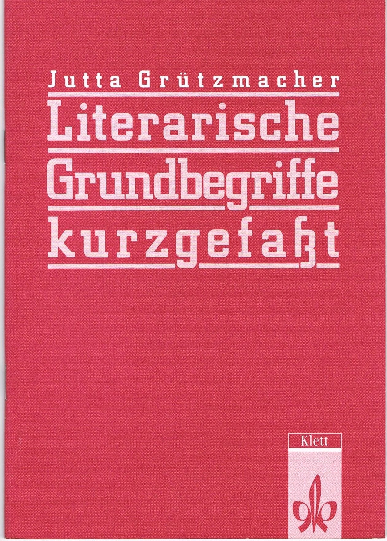 Literarische Grundbegriffe - kurzgefasst. Neubearbeitung Education & Training