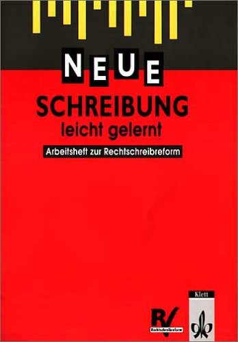 Neue Schreibung Leicht Gelernt. Arbeitsheft Zur Rechtschreibreform Learning & Reference