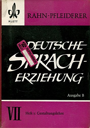 Deutsche Spracherziehung. Ausgabe B, VII. Oberstufe. Heft 1: Gestaltungslehre Books