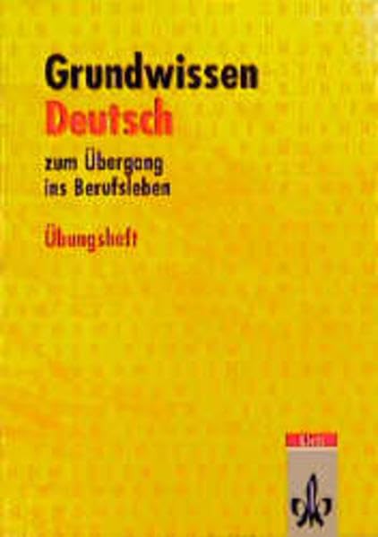 Grundwissen Deutsch zum Übergang in Berufsleben. Übungsheft Study Guides