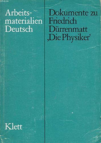 Dokumente zu Friedrich Dürrenmatt 'Die Physiker'. (= Arbeitsmaterialien Deutsch ) book