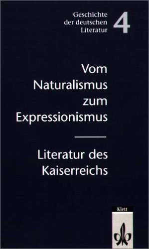 Geschichte der deutschen Literatur / Vom Naturalismus zum Expressionismus: Literatur des Kaiserreichs Film, Art & Culture