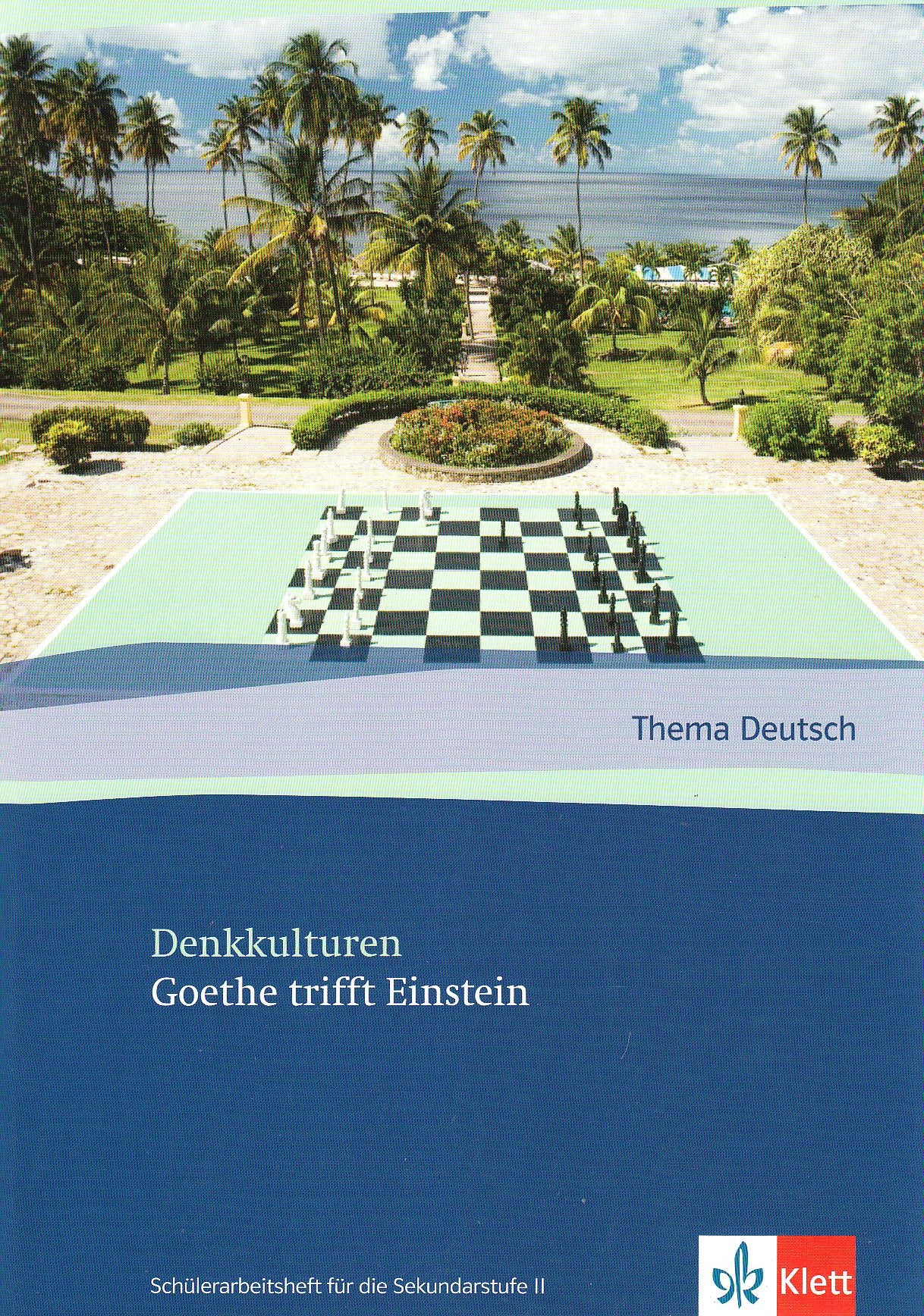 Goethe trifft Einstein: Denkkulturen (Thema Deutsch. Schülerarbeitshefte für die Sekundarstufe II) Study Guides