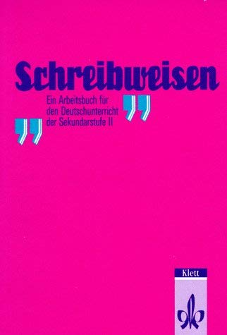 Schreibweisen . Ein Arbeitsbuch Fur Den Deutschunterricht Der Sekundarstufe Ii Learning & Reference
