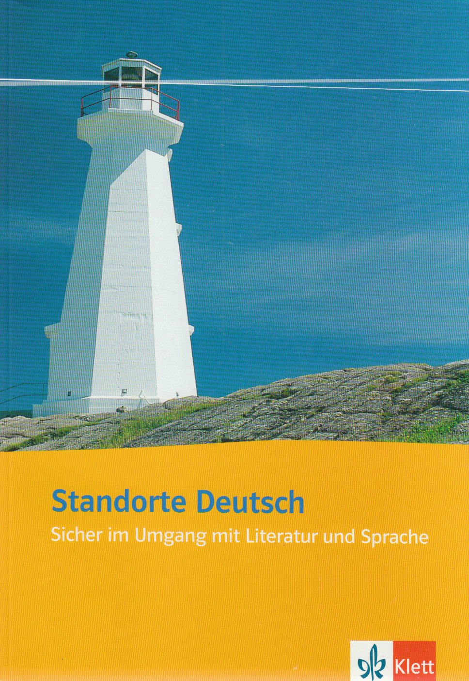 Standorte Deutsch: Sicher im Umgang mit Literatur und Sprache: Sicher im Umgang mit Literatur und Sprache. Arbeitsbuch. Für die Oberstufe Study Guides