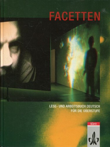 Facetten: Lese- und Arbeitsbuch für den Deutschunterricht in der Oberstufe Study Guides