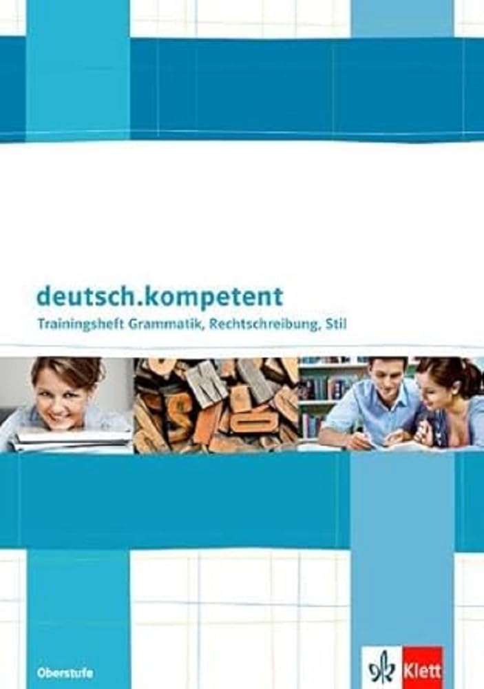 deutsch.kompetent Trainingsheft Grammatik, Rechtschreibung, Stil. Oberstufe General education