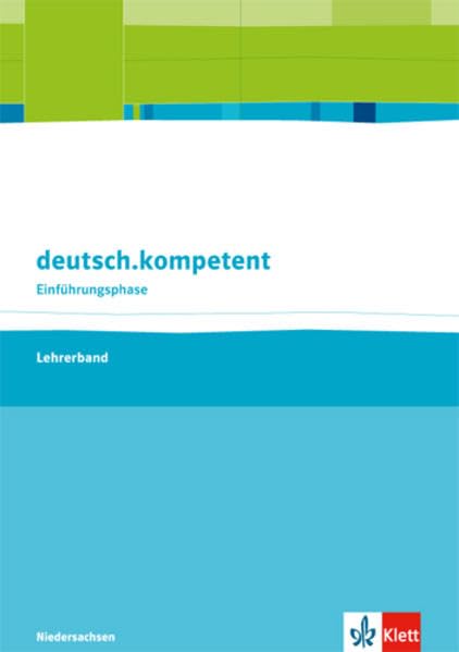 deutsch.kompetent. Ausgabe Niedersachsen: Handreichungen für den Unterricht Einführungsphase mit Onlineangebot Klasse 11 (deutsch.kompetent. Ausgabe für Niedersachsen) Study Guides