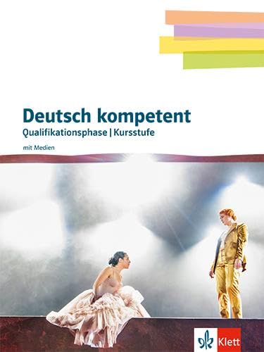 Deutsch kompetent 12/13. Qualifikationsphase / Kursstufe Gymnasium Study Guides
