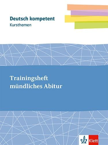 deutsch.kompetent Kursthemen Mündliches Abitur. Themenheft Klassen 11-13 Study Guides