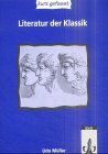 Literatur der Klassik - kurz gefasst: Sekundarstufe II Learning & Reference