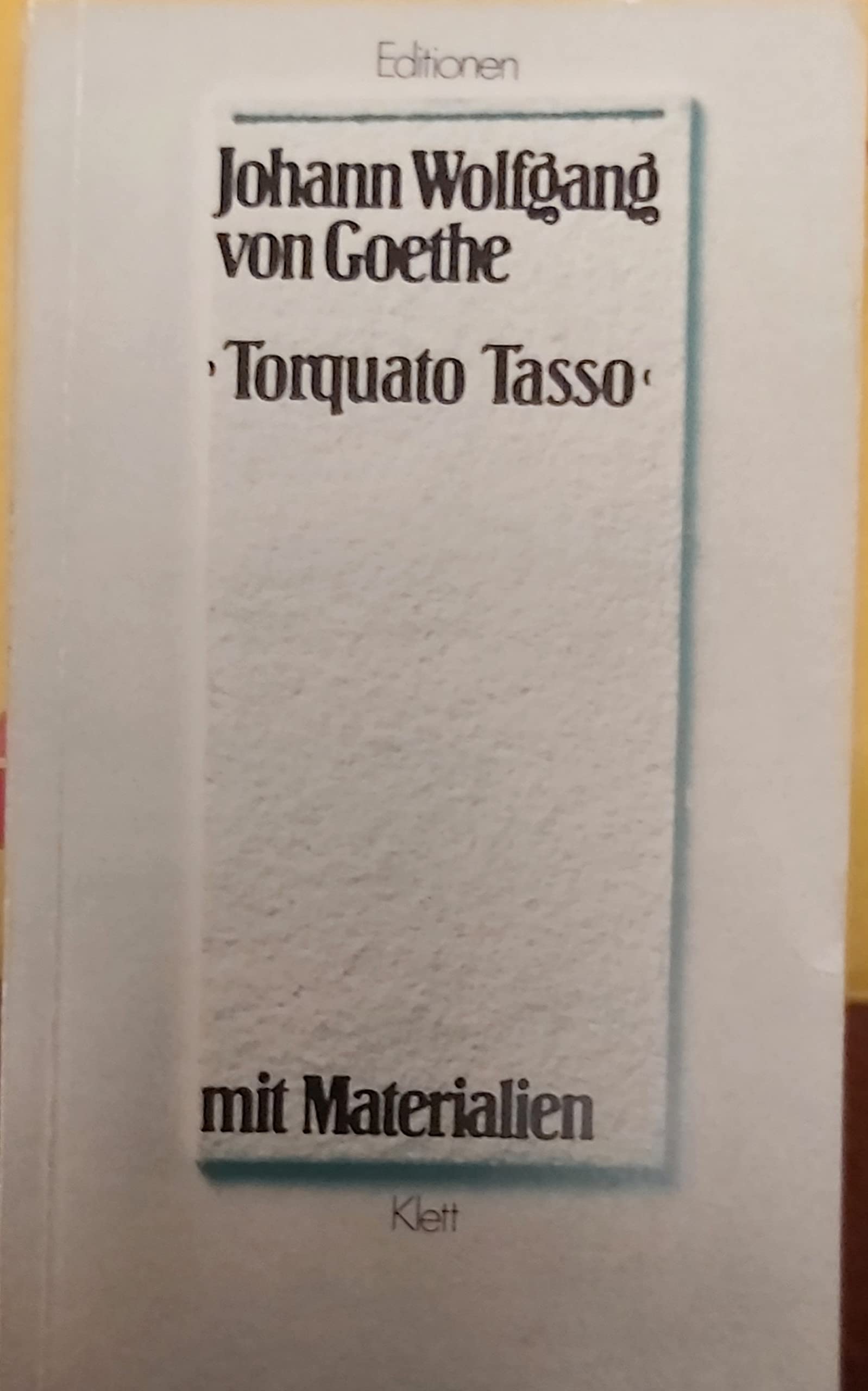 Torquato Tasso: Ein Schauspiel. Textausgabe mit Materialien (Editionen für den Literaturunterricht) Learning & Reference