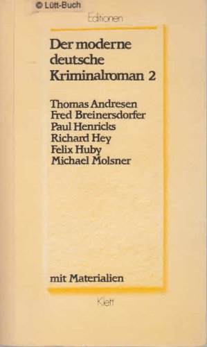 Der moderne deutsche Kriminalroman 2. Thomas Andresen, Fred Breinersdorfer, Paul Henricks, Richard Hey, Felix Huby, Michael Molsner. Textausgabe mit Materialien Books