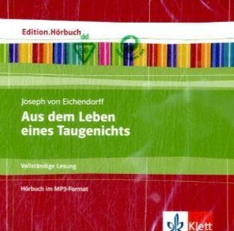 Joseph von Eichendorff: Aus dem Leben eines Taugenichts: Hörbuch Klasse 10-13: Vollständige Lesung. 10.-13. Klasse (Edition.Hörbuch) Study Guides